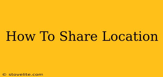 How To Share Location