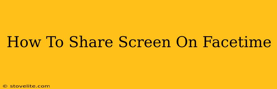 How To Share Screen On Facetime