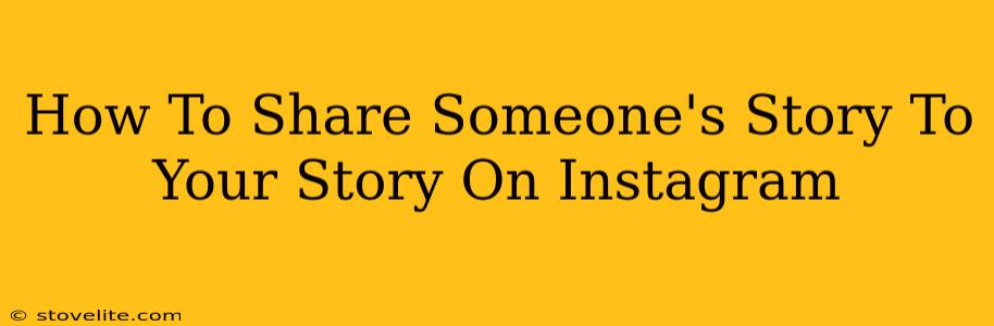 How To Share Someone's Story To Your Story On Instagram