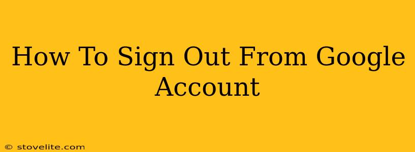 How To Sign Out From Google Account