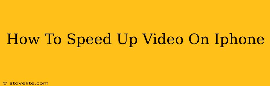 How To Speed Up Video On Iphone