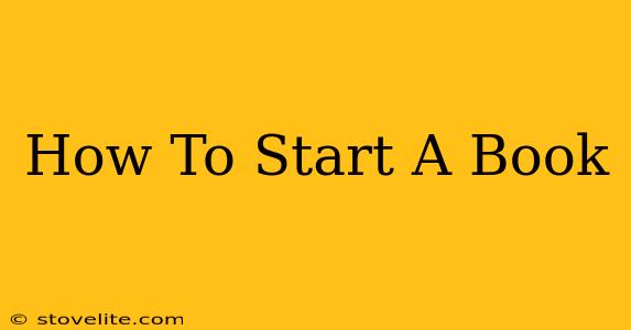 How To Start A Book