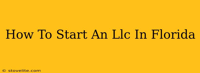 How To Start An Llc In Florida