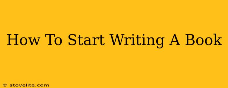 How To Start Writing A Book