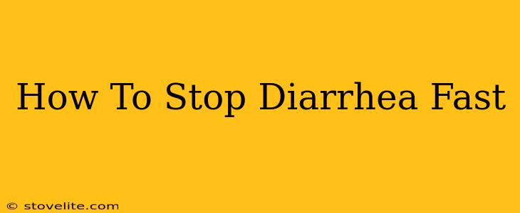 How To Stop Diarrhea Fast