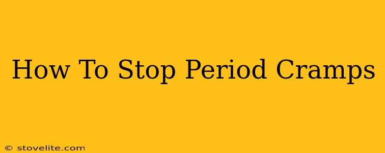 How To Stop Period Cramps