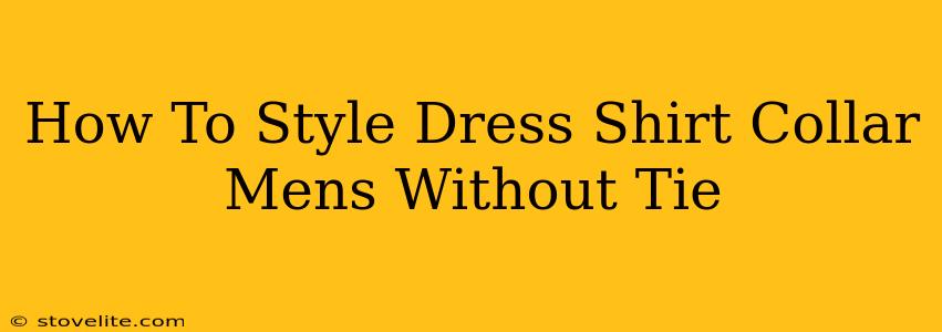 How To Style Dress Shirt Collar Mens Without Tie