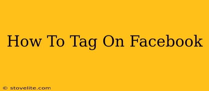 How To Tag On Facebook