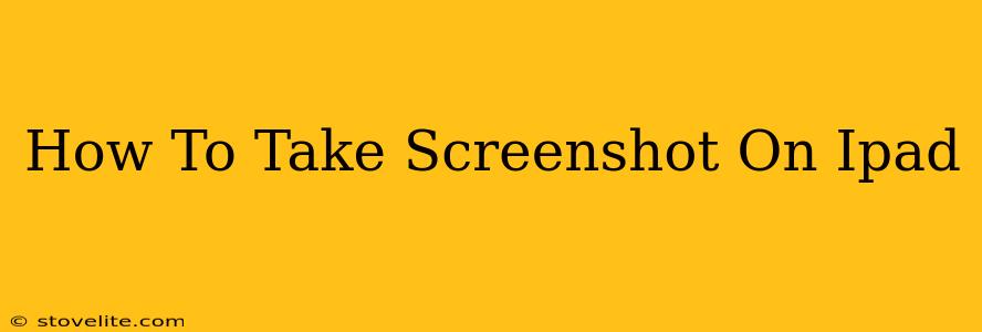 How To Take Screenshot On Ipad