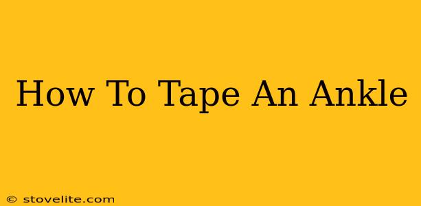 How To Tape An Ankle