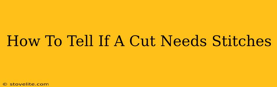 How To Tell If A Cut Needs Stitches