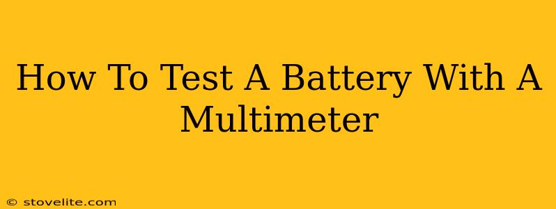 How To Test A Battery With A Multimeter