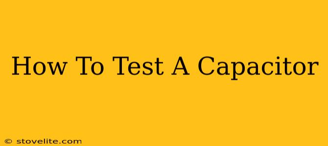 How To Test A Capacitor