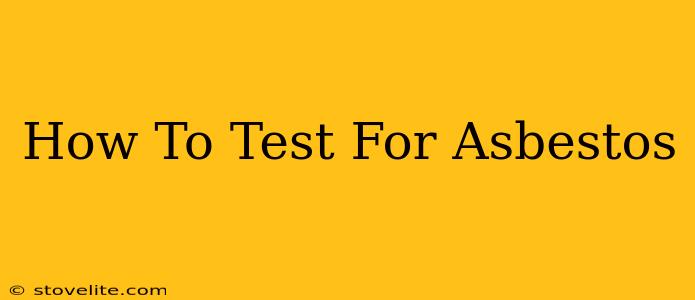 How To Test For Asbestos