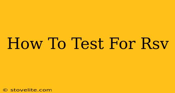 How To Test For Rsv