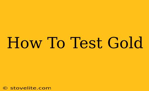 How To Test Gold