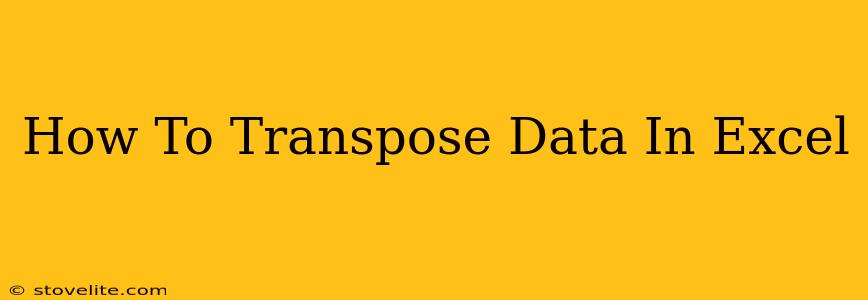 How To Transpose Data In Excel