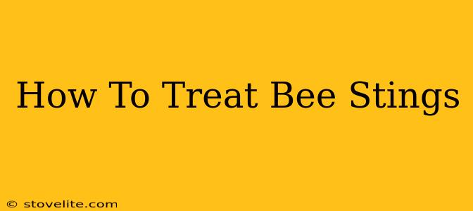 How To Treat Bee Stings