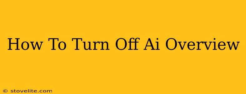 How To Turn Off Ai Overview