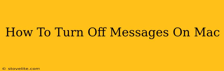 How To Turn Off Messages On Mac