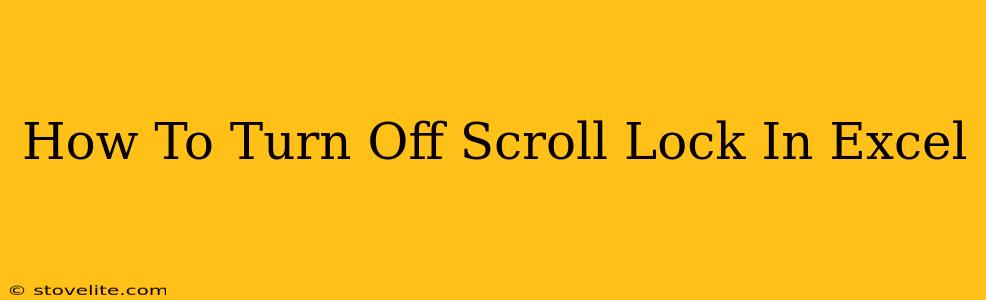 How To Turn Off Scroll Lock In Excel