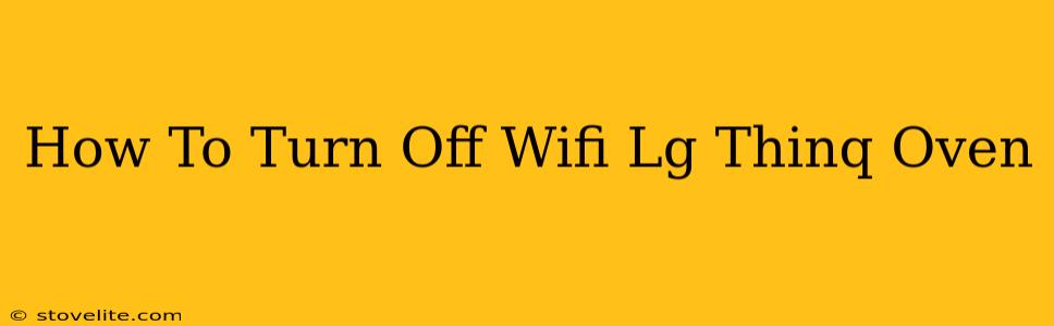 How To Turn Off Wifi Lg Thinq Oven