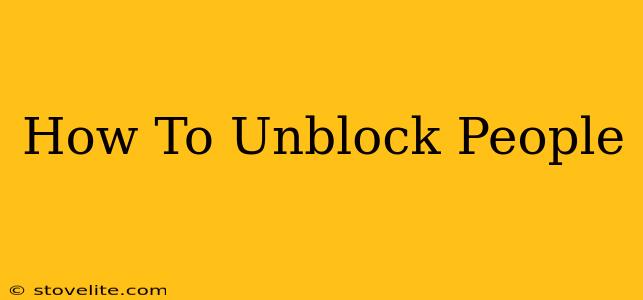 How To Unblock People