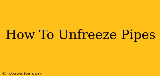 How To Unfreeze Pipes