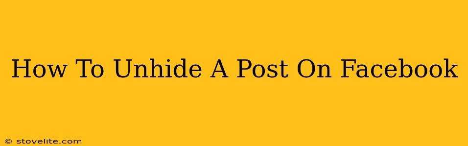 How To Unhide A Post On Facebook