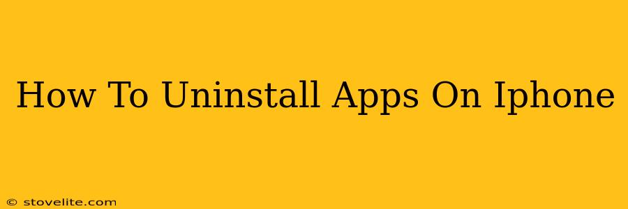 How To Uninstall Apps On Iphone