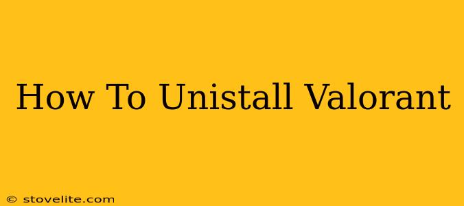 How To Unistall Valorant