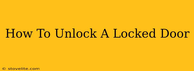 How To Unlock A Locked Door