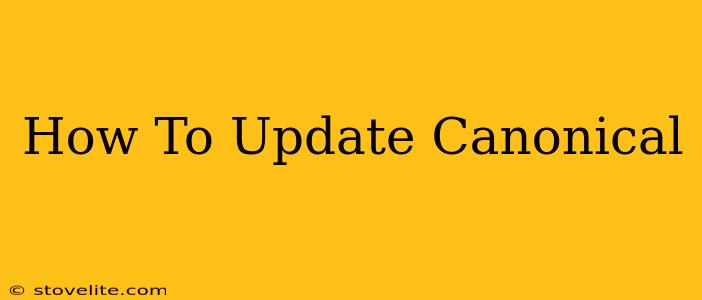 How To Update Canonical