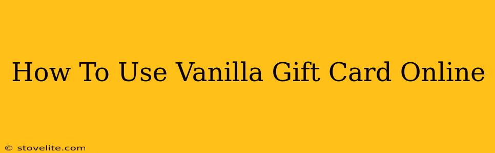 How To Use Vanilla Gift Card Online