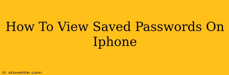 How To View Saved Passwords On Iphone