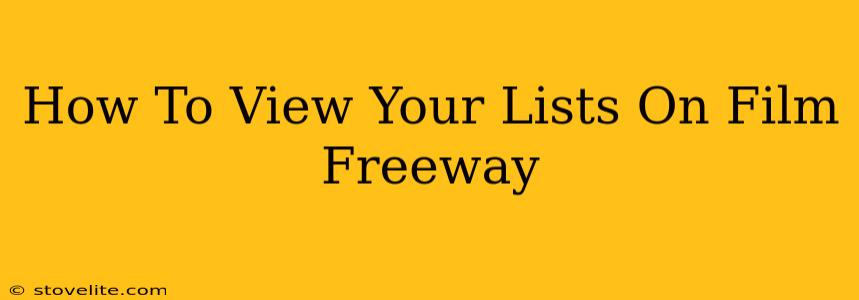 How To View Your Lists On Film Freeway