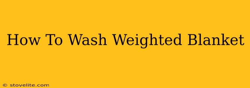 How To Wash Weighted Blanket