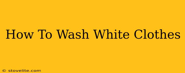 How To Wash White Clothes