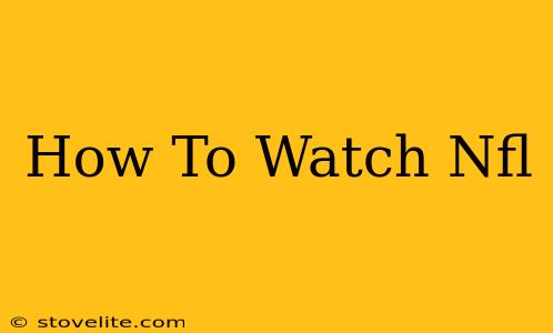 How To Watch Nfl