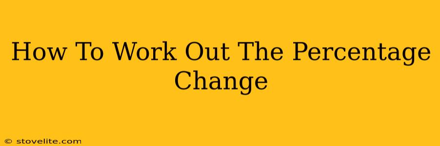 How To Work Out The Percentage Change