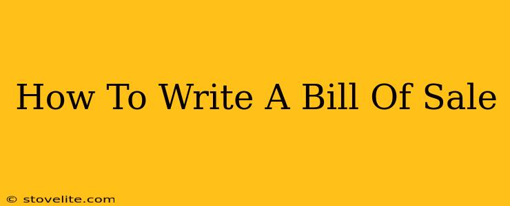 How To Write A Bill Of Sale