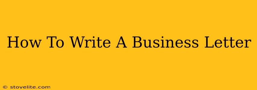 How To Write A Business Letter