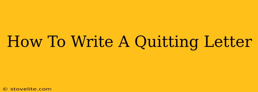 How To Write A Quitting Letter