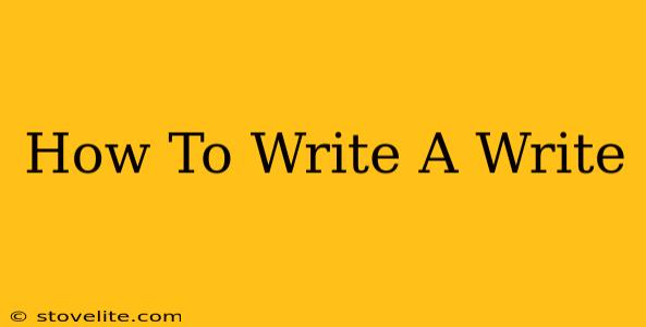 How To Write A Write