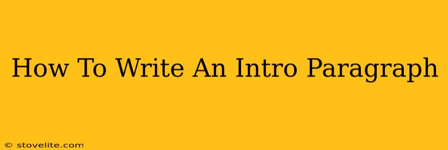 How To Write An Intro Paragraph