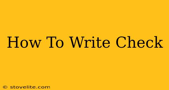 How To Write Check