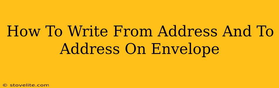 How To Write From Address And To Address On Envelope