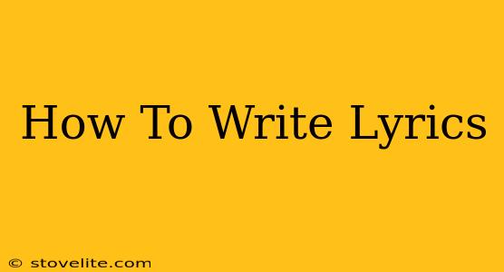 How To Write Lyrics