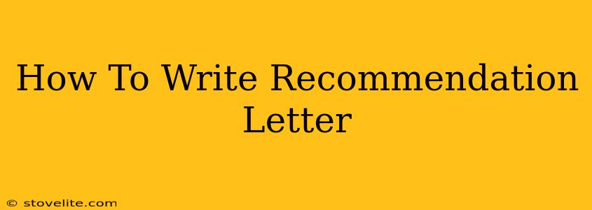 How To Write Recommendation Letter