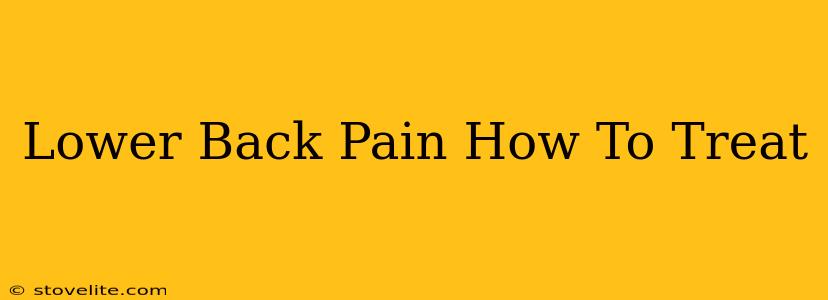 Lower Back Pain How To Treat